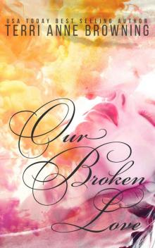      Our Broken Love