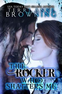      The Rocker Who Shatters Me