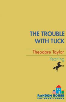      The Trouble With Tuck the Trouble With Tuck