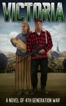      Victoria: A Novel of 4th Generation War
