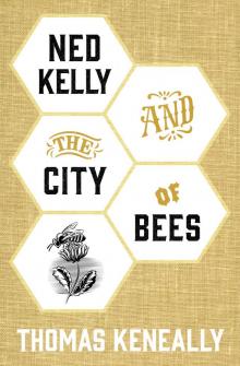      Ned Kelly and the City of Bees