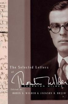      The Selected Letters of Thornton Wilder