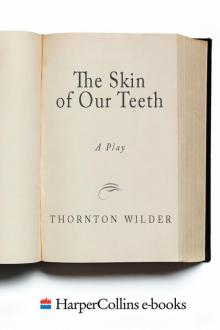      The Skin of Our Teeth