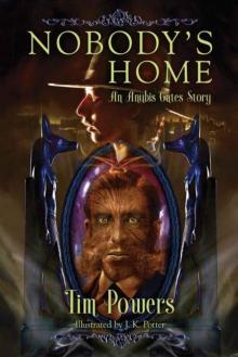      Nobody's Home: An Anubis Gates Story