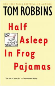      Half Asleep in Frog Pajamas