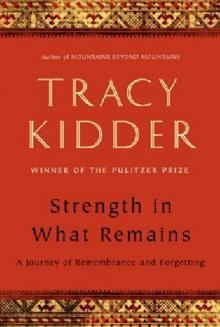      Strength in What Remains