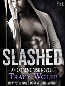      Slashed