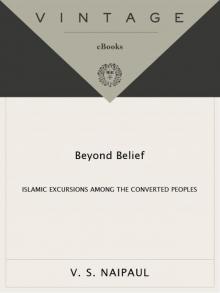     Beyond Belief: Islamic Excursions Among the Converted Peoples
