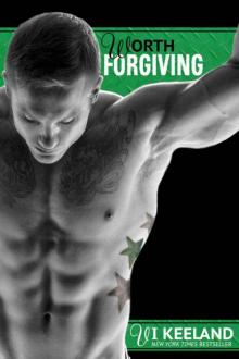      Worth Forgiving