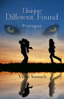      Unique, Different, Found: The Prologue