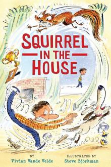      Squirrel in the House