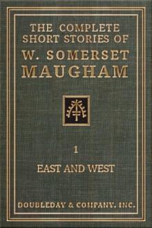      The Complete Short Stories of W. Somerset Maugham: East and West (Vol. 1 of 2))