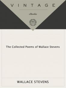      The Collected Poems of Wallace Stevens