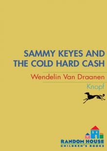      Sammy Keyes and the Cold Hard Cash