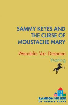      Sammy Keyes and the Curse of Moustache Mary