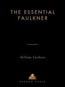      The Essential Faulkner