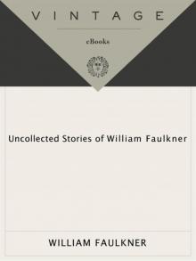      Uncollected Stories of William Faulkner