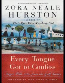      Every Tongue Got to Confess: Negro Folk-Tales From the Gulf States