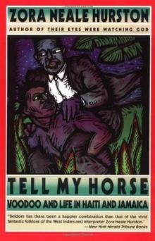      Tell My Horse: Voodoo and Life in Haiti and Jamaica